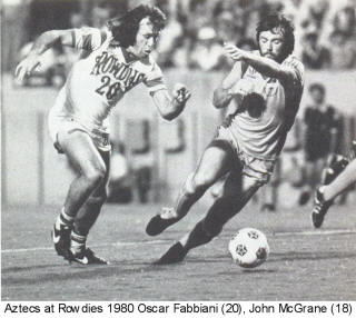 NASL Soccer Los Angeles Aztecs Rowdies 1980 Road John McGrane Oscar Fabbiani