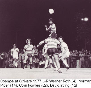 NASL Soccer Ft. Lauderdale Strikers 77 Road Colin Fowles 22, Norman Piper 14, David Irving 12